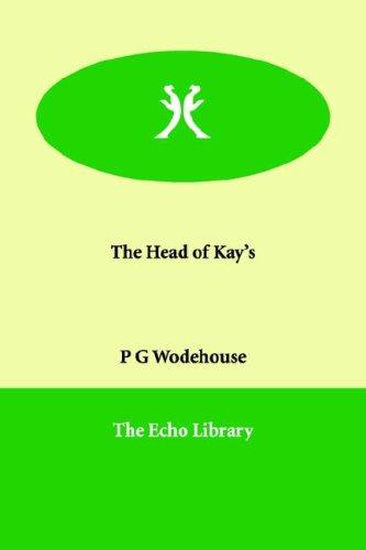 P. G. Wodehouse: The Head of Kay's (Paperback, Paperbackshop.Co.UK Ltd - Echo Library)