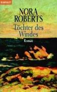 Nora Roberts: Töchter des Windes. (Paperback, 1998, Goldmann)