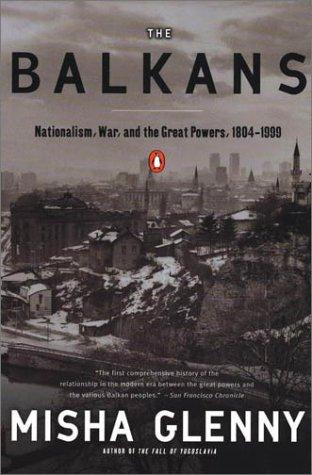 Misha Glenny: The Balkans (2001, Penguin Books)