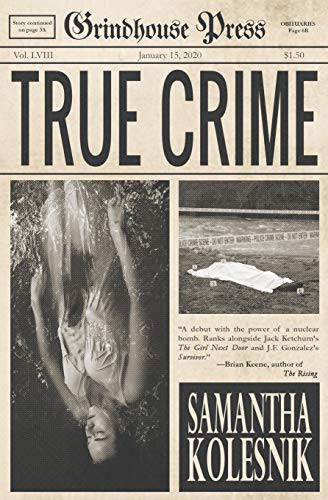 Samantha Kolesnik: True Crime (Paperback, 2020, Grindhouse Press)