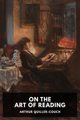Arthur Quiller-Couch: On the Art of Reading (2024, Standard Ebooks)