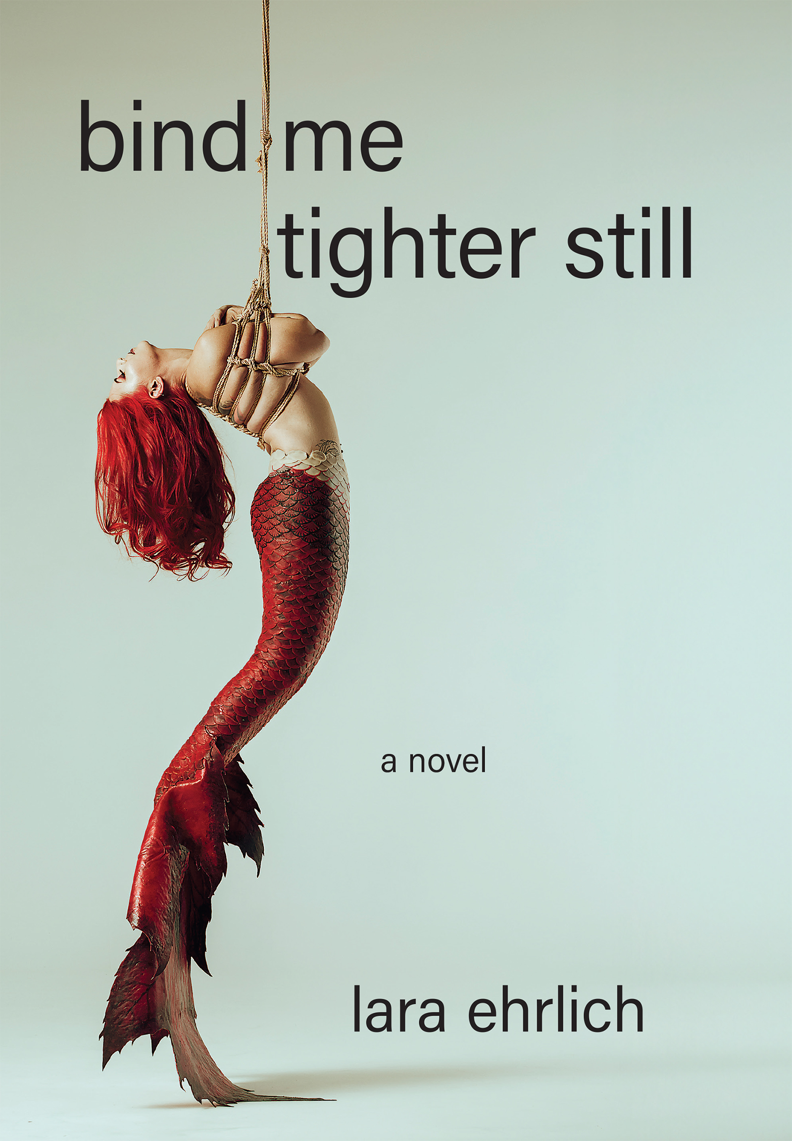 Lara Ehrlich: Bind Me Tighter Still (Paperback, 2025, Red Hen Press)