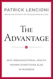 Patrick Lencioni: The advantage (2012, Jossey-Bass)