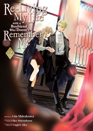 Eiko Mutsuhana, Gin Shirakawa, Yugiri Aika: Re-Living My Life with a Boyfriend Who Doesn't Remember Me (Manga) Vol. 2 (2024, Seven Seas Entertainment, LLC)