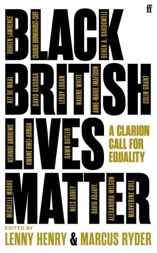 Lenny Henry, Marcus Ryder: Black British Lives Matter (Hardcover, 2022, Faber & Faber)