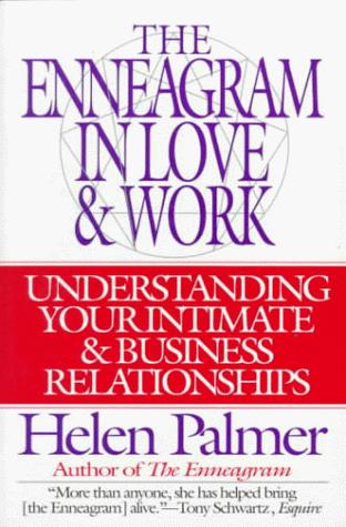 Helen Palmer: The Enneagram in Love and Work (1996, HarperOne)