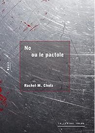 Rachel M. Cholz: No ou le pactole (French language, 2022, La Lettre Volée)