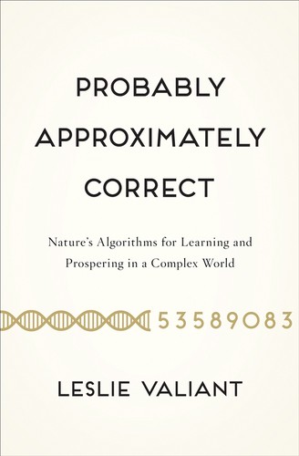 David Haussler: Probably Approximately Correct (2013, Basic Books)