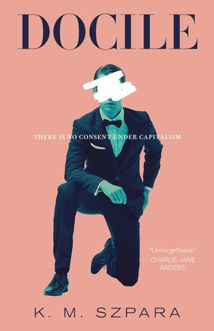 K. M. Szpara: Docile (Hardcover, 2020, Doherty Associates, LLC, Tom)