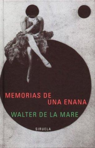 Walter De la Mare: Memorias de Una Enana (Hardcover, Spanish language, Siruela)