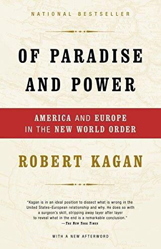 Robert Kagan: Of paradise and power : America and Europe in the new world order