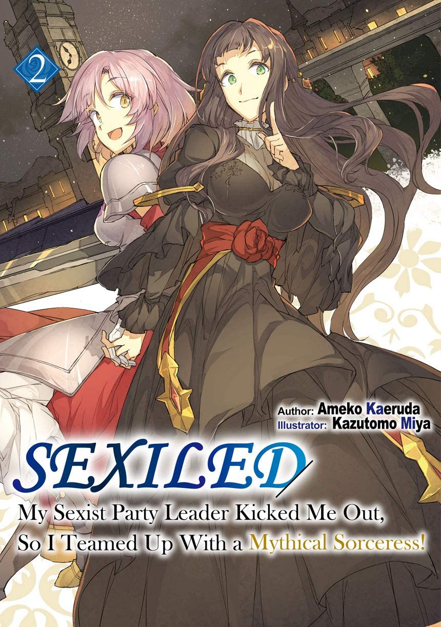 Molly Lee, Ameko Kaeruda, Kazutomo Miya: Sexiled: My Sexist Party Leader Kicked Me Out, So I Teamed Up With a Mythical Sorceress Vol. 2 (Paperback, 2020, J-Novel Club)