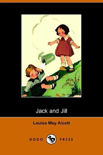 Louisa May Alcott: Jack And Jill (Paperback, 2005, Dodo Press)