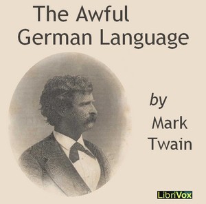 Mark Twain: The Awful German Language (2011, LibriVox)