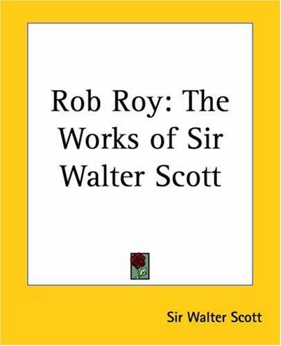 Walter Scott: Rob Roy (Paperback, 2004, Kessinger Publishing)