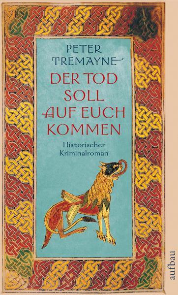 Peter Tremayne: Der Tod soll auf euch kommen (Paperback, German language, 2006, Aufbau-Verlag)