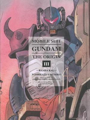 Yoshikazu Yasuhiko: Mobile Suit Gundam: The Origin, Vol. 3- Ramba Ral (2013)
