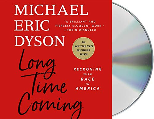 Michael Eric Dyson: Long Time Coming (AudiobookFormat, 2020, Macmillan Audio)