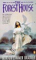Marion Zimmer Bradley: The Forest House (1995, Penguin Books Ltd)