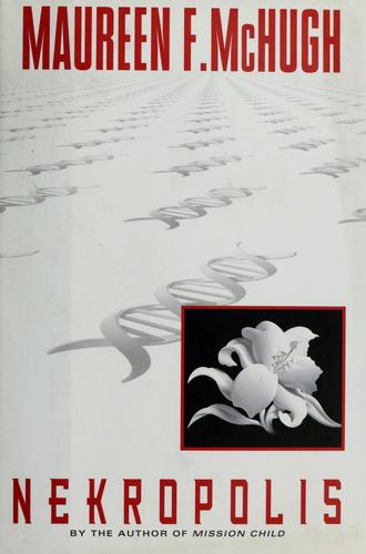 Maureen F. McHugh: Nekropolis (2001, EOS)