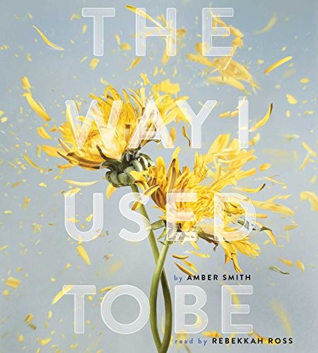 Amber Smith: The Way I Used to Be (AudiobookFormat, 2016, Simon & Schuster Audio)