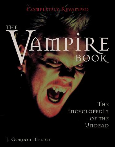 J. Gordon Melton: The vampire book (1999, Visible Ink Press)