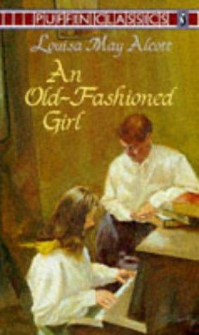 Louisa May Alcott: An Old-Fashioned Girl (Puffin Classics) (1991, Puffin)
