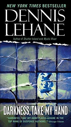 Dennis Lehane: Darkness, Take My Hand (2010, HarperCollins Publishers)