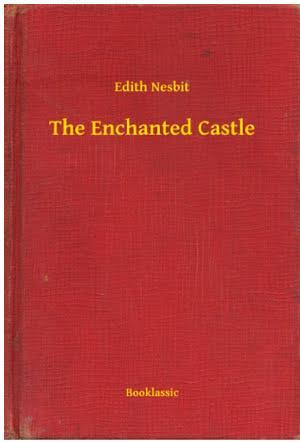 Edith Nesbit: The Enchanted Castle (Hungarian language)