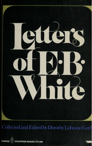 E.B. White: Letters of E B White (Harper Colophon Books) (Paperback, 1978, HarperCollins Publisher)