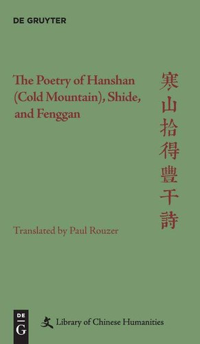 Paul Rouzer, Christopher Nugent: The Poetry of Hanshan (Cold Mountain), Shide, and Fenggan (De Gruyter)