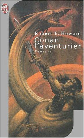 Lyon Sprague de Camp, Robert Erwin Howard, François Truchaud: Conan l'aventurier (Paperback, 2001, J'ai lu, J'AI LU)
