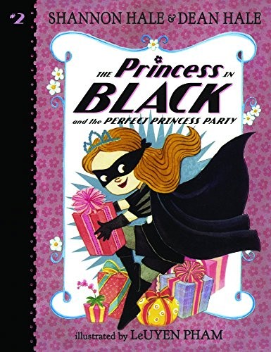 Shannon Hale, Dean: The Princess In Black And The Perfect Princess Party (Turtleback School & Library Binding Edition) (2016, Turtleback Books)