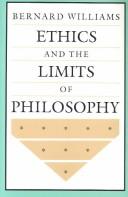 Bernard Arthur Owen Williams: Ethics and the limits of philosophy (1985, Harvard University Press)