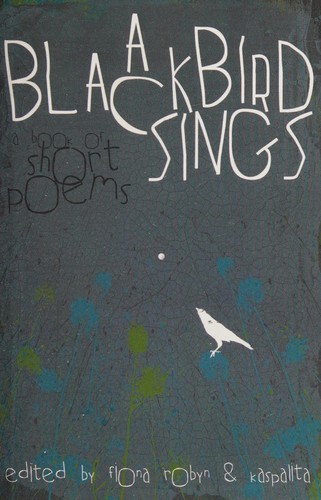 Satya Robyn, Kaspalita Thompson: A blackbird sings (2012, Woodsmoke Press)