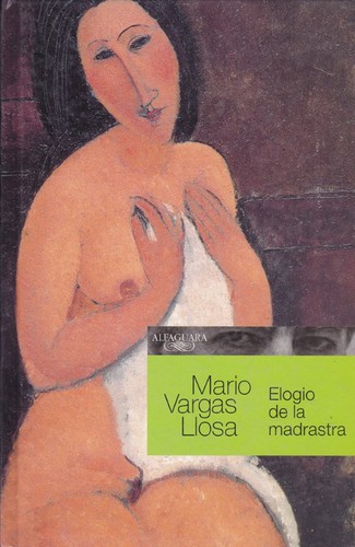 Mario Vargas Llosa: Elogio de la madrasta (Hardcover, Spanish language, 2005, Alfaguara)