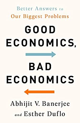 Esther Duflo, Abhijit Banerjee: Good Economics for Hard Times (2019, PublicAffairs)