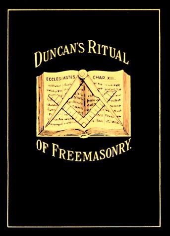Malcolm C. Duncan: Duncan's Masonic ritual and monitor (1976, McKay, Crown)