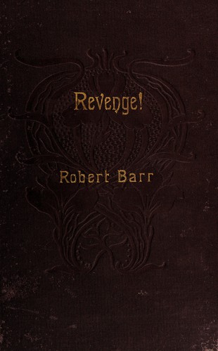 Robert Barr: Revenge! (1899, Chatto & Windus)