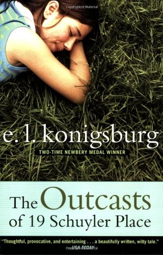 E.L. Konigsburg: The Outcasts of 19 Schuyler Place (2006, Atheneum Books for Young Readers)