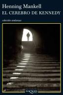 Henning Mankell: El Cerebro de Kennedy (Paperback, Spanish language, 2006, TusQuets)