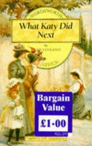 Sarah Chauncey Woolsey: What Katy Did Next (Wordsworth Collection) (Paperback, 2001, Wordsworth Editions Ltd)
