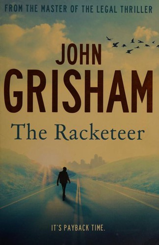 John Grisham: The Racketeer (2013, Hodder & Stoughton)