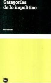 Categorías de lo impolítico (1. ed.) (2006, Categorías de lo impolítico (1. ed.))