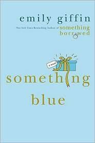 Emily  Griffin: Something Blue (2006)