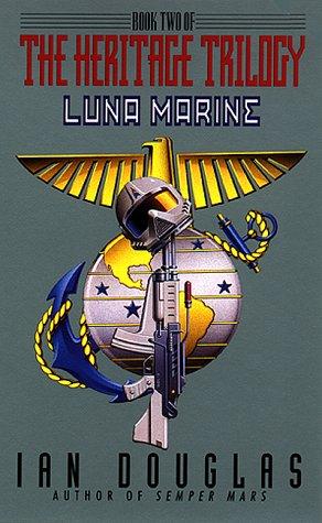 Ian Douglas: Luna Marine (The Heritage Trilogy, Book 2) (1999, Eos)