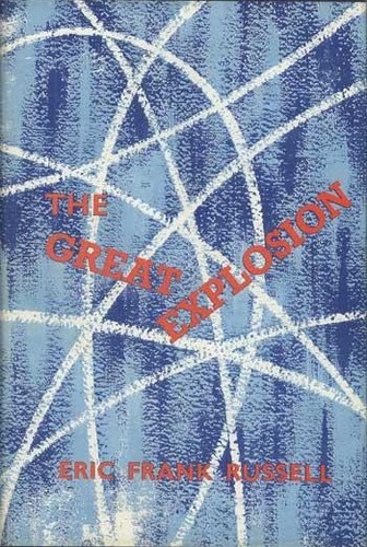 Eric Frank Russell: The Great Explosion (Hardcover, 1962, Dennis Dobson)