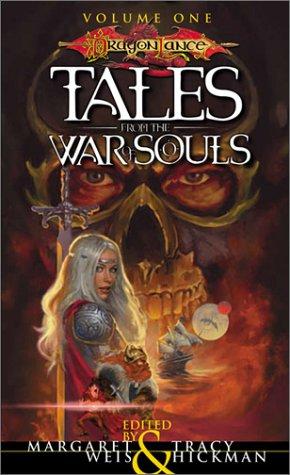 Nick O'Donohoe, Tracy Hickman, Richard A. Knaak, Nancy Varian Berberick, Don Perrin, Linda P. Baker, Margaret Weis, Murphy, Brian, Paul B. Thompson, Jeff Cook, Stein, Kevin, Jean Rabe, Donald J. Bingle: Tales from the War of Souls (2001, Wizards of the Coast)