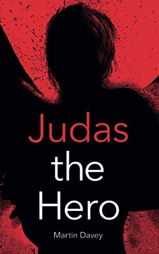 Martin Davey: Judas the Hero (Paperback, 2019, Nielsen UK)