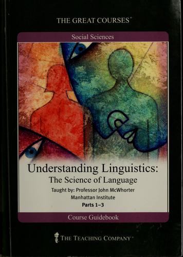 John H. McWhorter: Understanding linguistics (2008, Teaching Company)